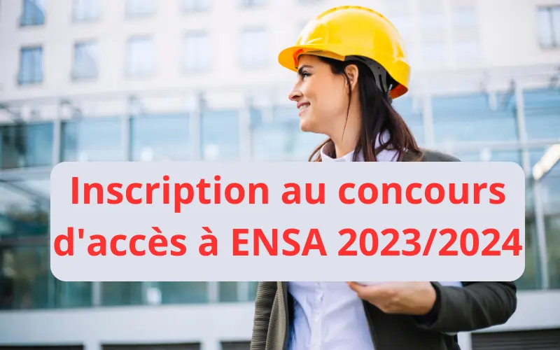 Inscription au Concours ENSA 2023/2024